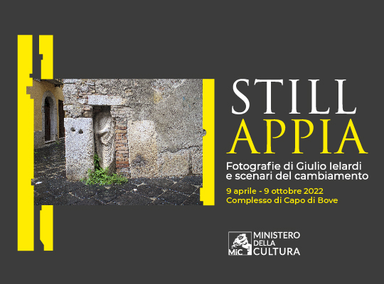 Parco Archeologico dell'Appia Antica. Complesso di Capo di Bove. Mostra STILL APPIA